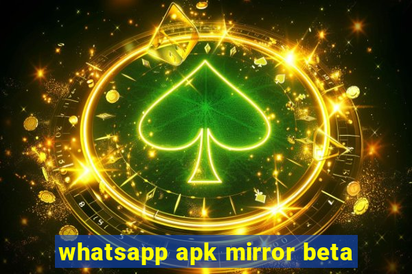 whatsapp apk mirror beta